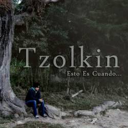 Tzolkin : Esto Es Cuando...